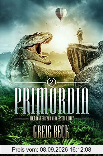 PRIMORDIA 2 - Die Rückkehr zur vergessenen Welt: Roman