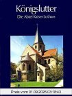 Königslutter. Die Abtei Kaiser Lothars