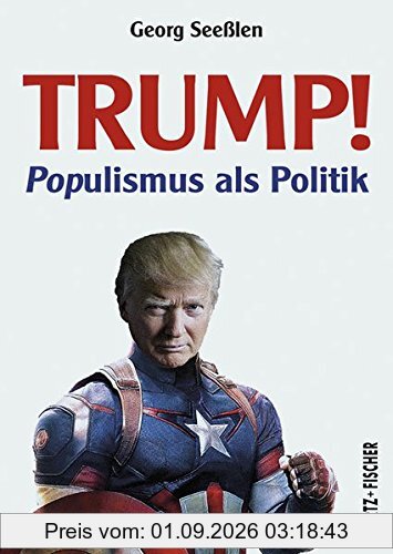Trump!: POPulismus als Politik
