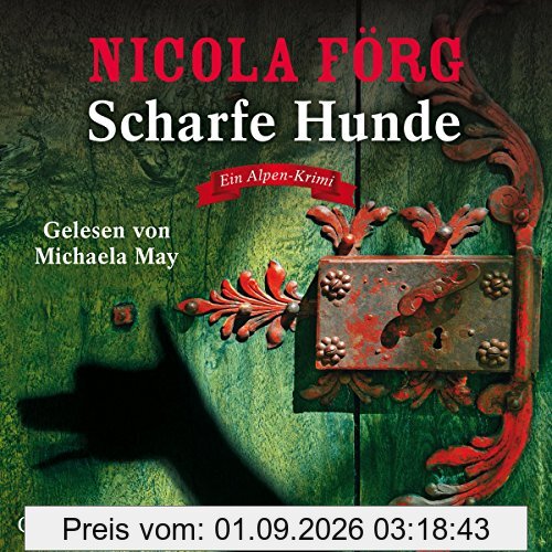 Scharfe Hunde: Ein Alpen-Krimi: 5 CDs (Alpen-Krimis, Band 8)