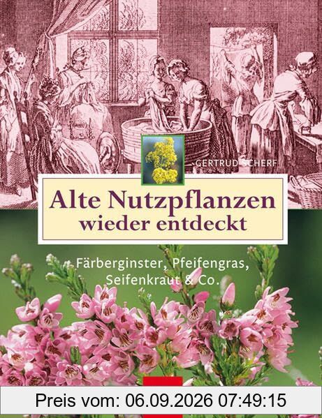 Alte Nutzpflanzen wieder entdeckt: Färberginster, Pfeifengras, Seifenkraut & Co.