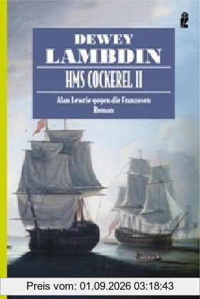 HMS Cockerel II: Alan Lewrie gegen die Franzosen