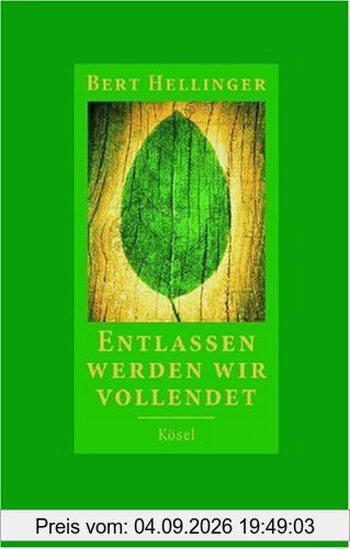 Entlassen werden wir vollendet. Späte Texte