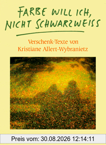 Farbe will ich, nicht Schwarzweiß