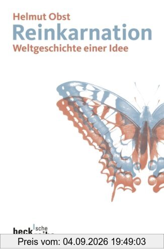 Reinkarnation: Weltgeschichte einer Idee
