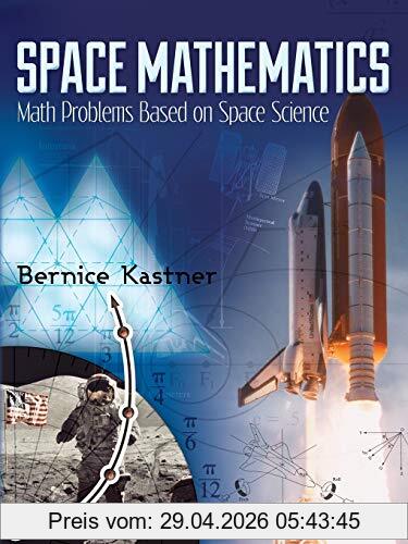 Bernice Kastner Kastner, B, Space Mathematics, Math Problems Based On Space Science (Dover Books On Engineering)