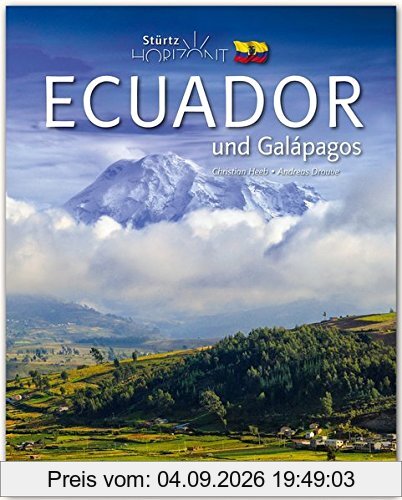 Horizont Ecuador und Galápagos: 160 Seiten Bildband mit über 250 Bildern - STÜRTZ Verlag [Gebundene Ausgabe]