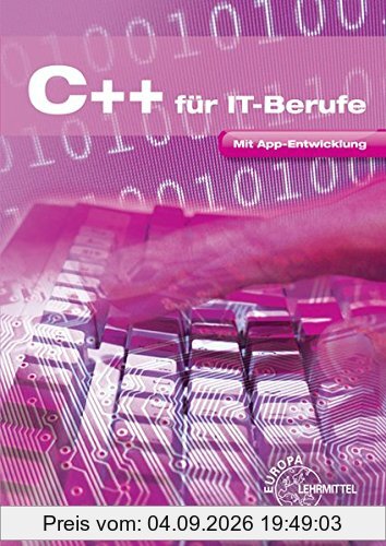 C++ für IT-Berufe: Mit App-Entwicklung