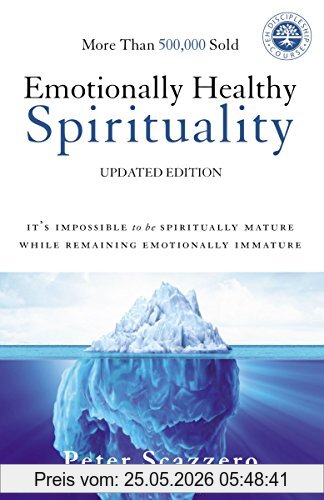 Peter Scazzero Emotionally Healthy Spirituality, It's Impossible To Be Spiritually Mature, While Remaining Emotionally Immature