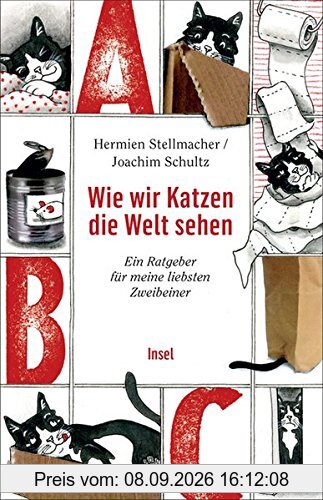 Wie wir Katzen die Welt sehen: Ein Ratgeber für meine liebsten Zweibeiner (insel taschenbuch)