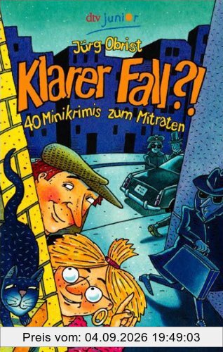 Klarer Fall?!: 40 Minikrimis zum Mitraten