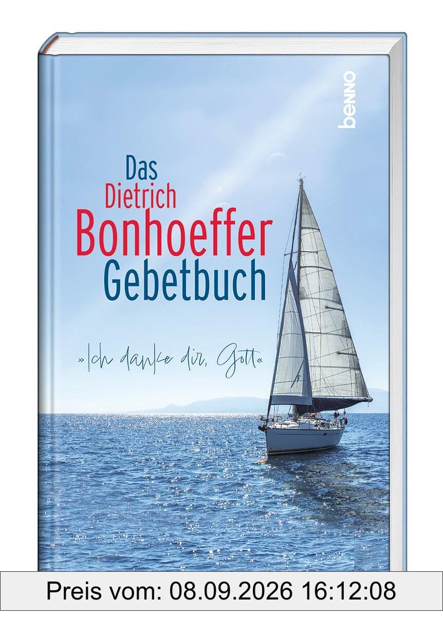 Das Dietrich-Bonhoeffer-Gebetbuch: »Ich danke dir, Gott«