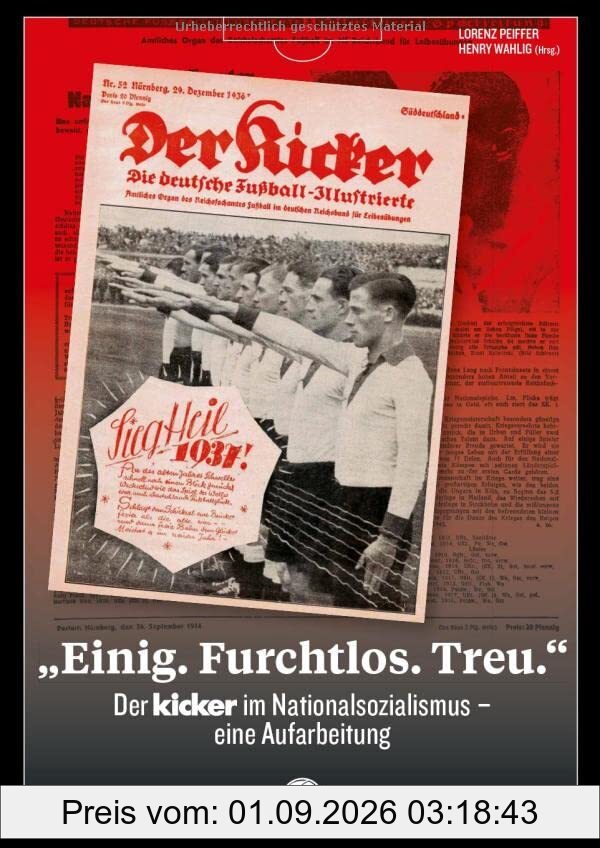 Einig. Furchtlos. Treu.: Der kicker im Nationalsozialismus - eine Aufarbeitung