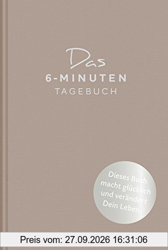 Das 6-Minuten-Tagebuch (pfefferbraun): Ein Buch, das dein Leben verändert