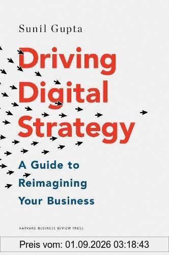 Driving Digital Strategy: A Guide to Reimagining Your Business