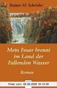 Mein Feuer brennt im Land der Fallenden Wasser