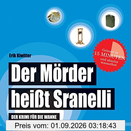 Der Mörder heißt Sranelli: Der Krimi für die Wanne (Badebuch) (Badebücher für Erwachsene / Wasserfeste Bücher für große Leser)