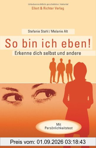 So bin ich eben! Erkenne dich selbst und andere