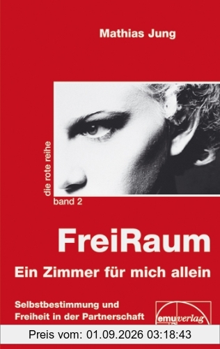 FreiRaum. Ein Zimmer für mich: Selbstbestimmung und Freiheit in der Partnerschaft