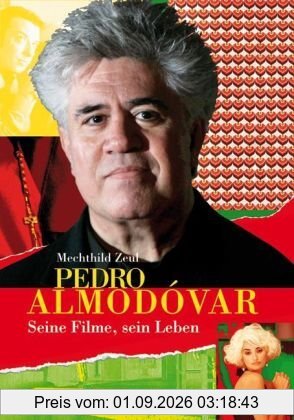 Pedro Almodovar: Seine Filme, sein Leben