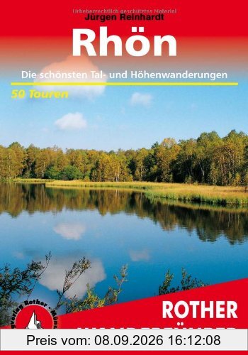 Rhön: 50 ausgewählte Wanderungen: 50 ausgewählte Wanderungen und Spaziergänge rund um Fulda, Hünfeld, Bad Salzungen, Meiningen, Bad Brückenau