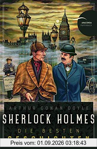 Sherlock Holmes - Die besten Geschichten