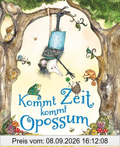 Kommt Zeit, kommt Opossum: Witziges Bilderbuch zum Thema Mut und Freundschaft ab 4