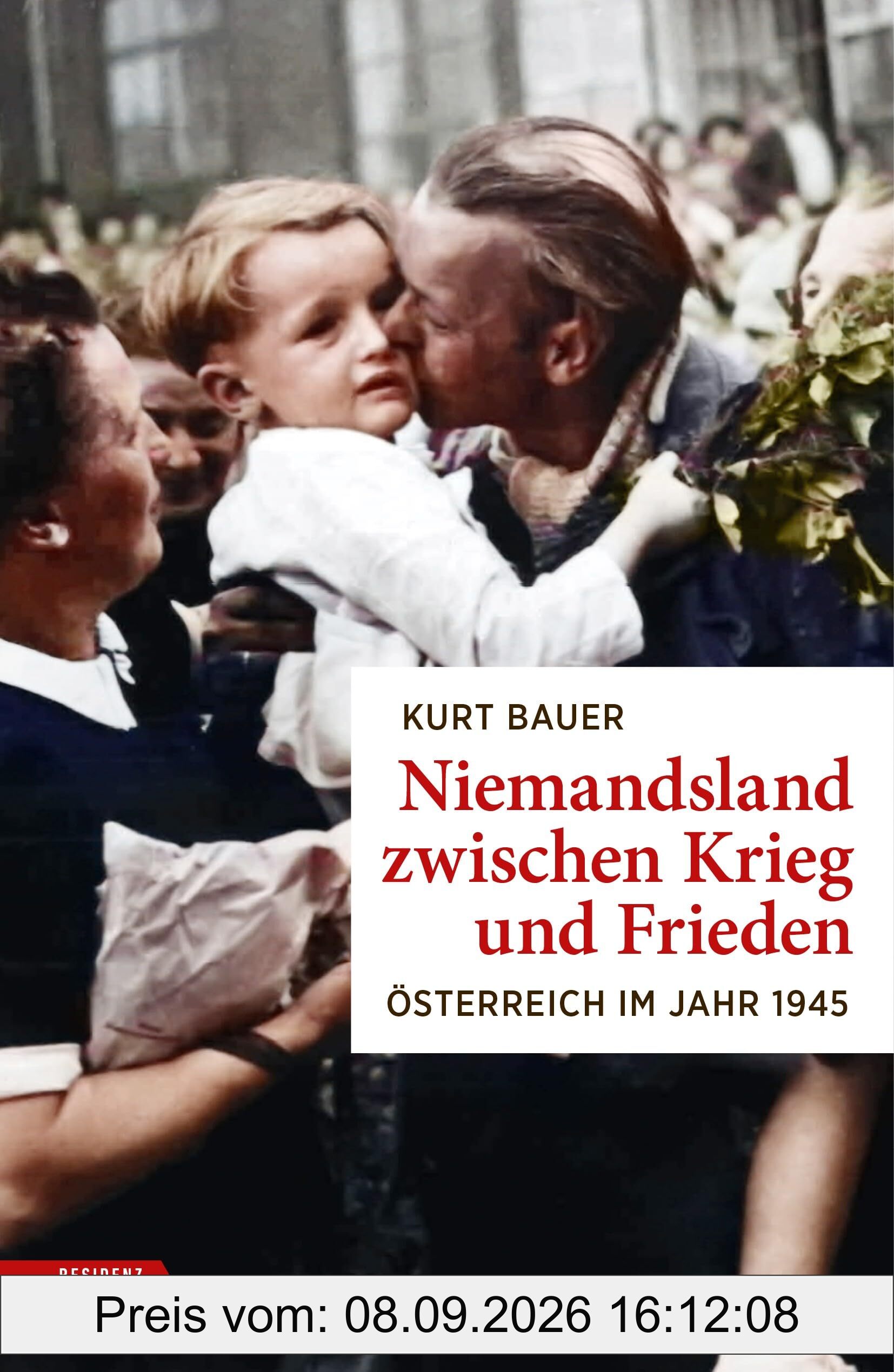 Niemandsland zwischen Krieg und Frieden: Österreich im Jahr 1945