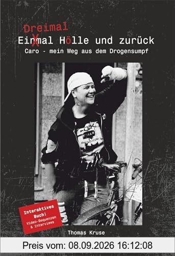 Dreimal Hölle und zurück: Caro: Mein Weg aus dem Drogensumpf