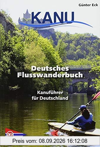 Deutsches Flusswanderbuch: Kanuführer für Deutschland (DKV-Regionalführer)