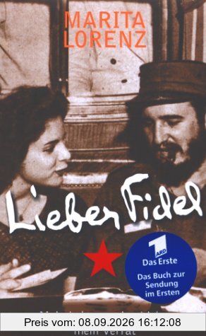 Lieber Fidel. Mein Leben, meine Liebe, mein Verrat