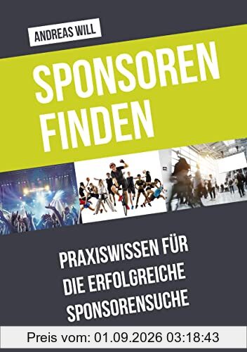 Sponsoren finden: Praxiswissen für die erfolgreiche Sponsorensuche (praxiskompakt)