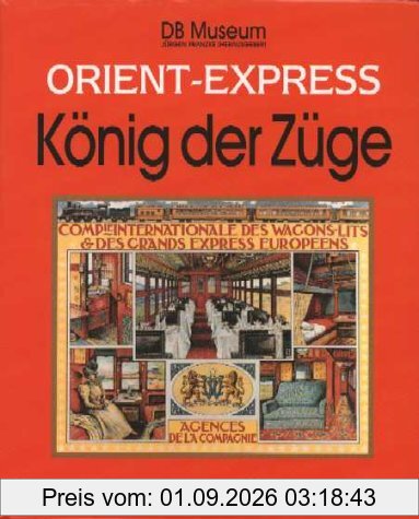 Orient Express. König der Züge
