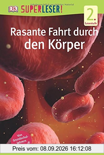 SUPERLESER! Rasante Fahrt durch den Körper: 2. Lesestufe Sach-Geschichten für Erstleser