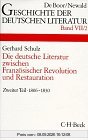 Geschichte der deutschen Literatur von den Anfängen bis zur Gegenwart, Bd.7/2, Die deutsche Literatur zwischen Französischer Revolution und ... und der Restauration 1806 - 1830: Band 7/2