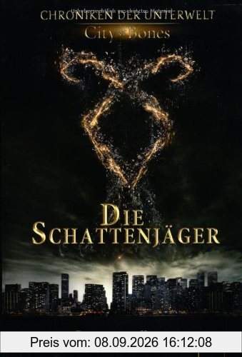 City of Bones. Die Schattenjäger. Das offizielle Handbuch: Chroniken der Unterwelt