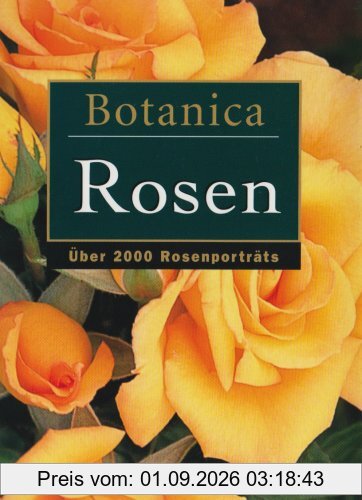 Botanica: Rosen: Über 2000 Pflanzenportraits