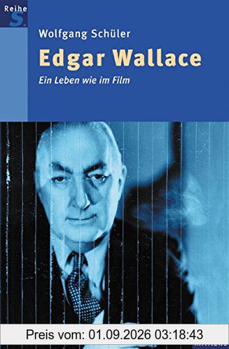 Edgar Wallace. Ein Leben wie im Film