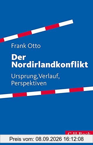 Der Nordirlandkonflikt: Ursprung, Verlauf, Perspektiven