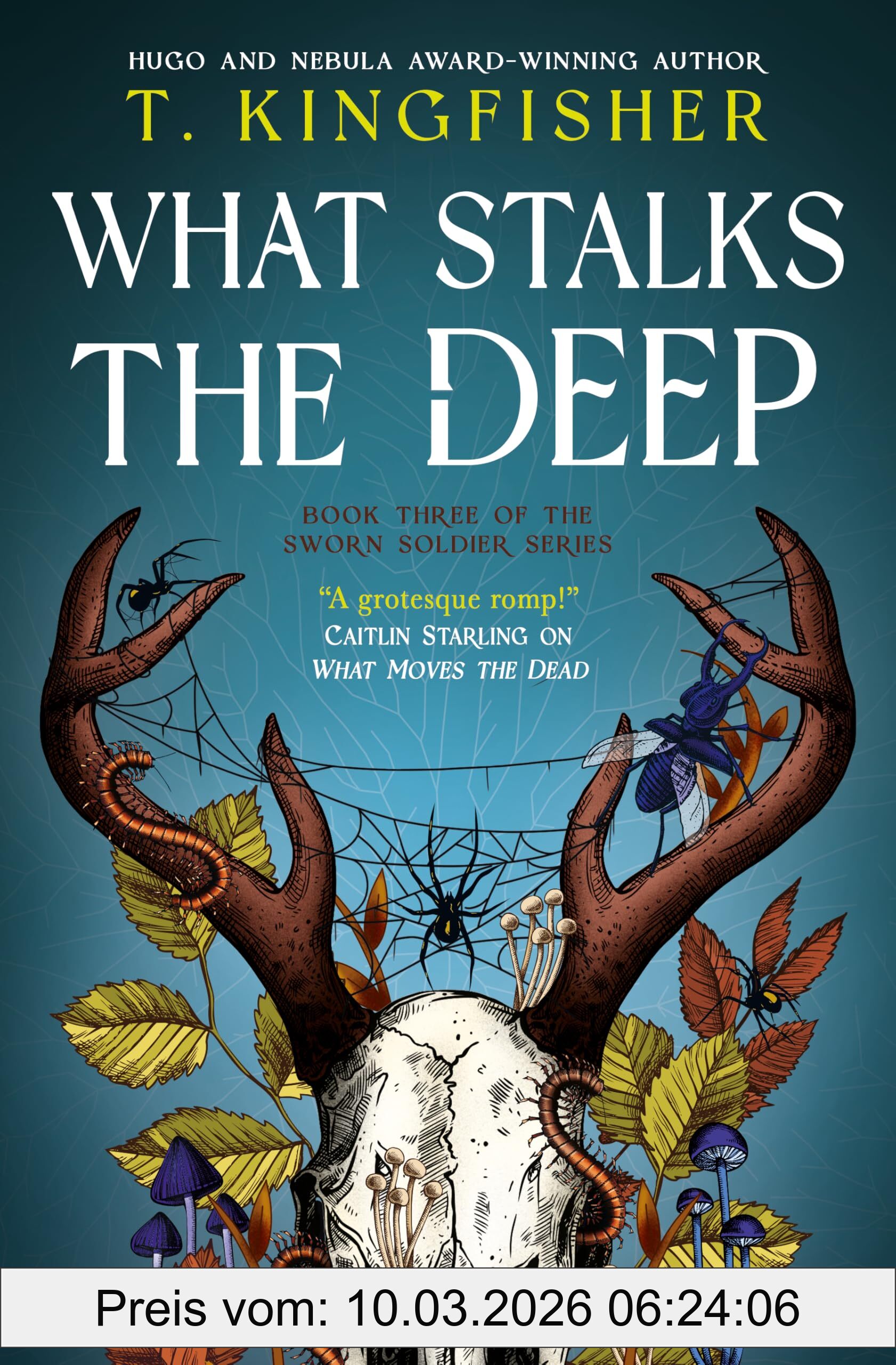 T. Kingfisher What Stalks The Deep (Sworn Soldier, Band 3)