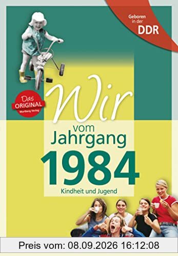 Geboren in der DDR - Wir vom Jahrgang 1984 - Kindheit und Jugend (Jahrgangsbände): Geschenkbuch zum 40. Geburtstag - Jahrgangsbuch mit Geschichten, ... Alltag (Geschenkbuch zum runden Geburtstag)