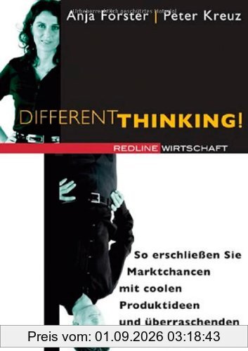 Different Thinking!: So erschließen Sie Marktchancen mit coolen Produktideen und überraschenden Leistungsangeboten