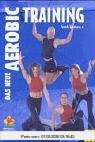 Das neue Aerobic-Training (Wo Sport Spass macht)
