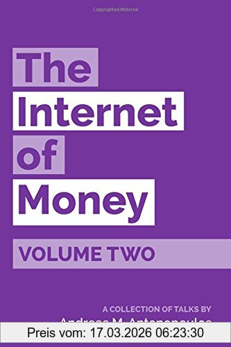 Antonopoulos, Andreas M. The Internet Of Money Volume Two, A Collection Of Talks By Andreas M. Antonopoulos