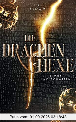 Die Drachenhexe (Band 1): Licht und Schatten