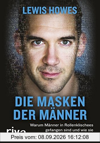 Die Masken der Männer: Warum Männer in Rollenklischees gefangen sind und wie sie daraus ausbrechen können