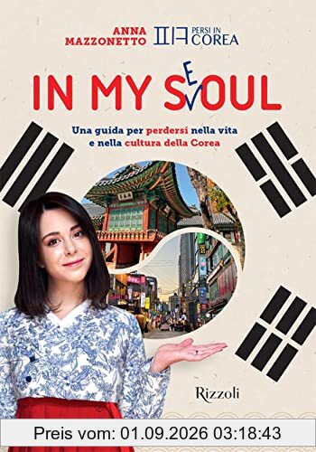 In my Seoul. Una guida per perdersi nella vita e nella cultura della Corea. Con Playlist e mappa multimediale