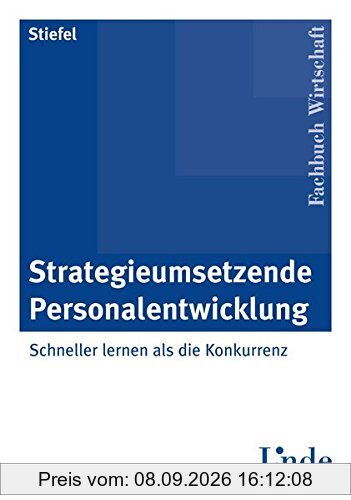 Strategieumsetzende Personalentwicklung: Schneller lernen als die Konkurrenz