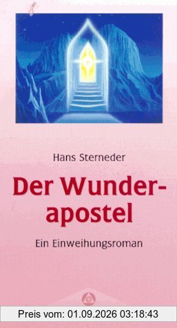 Der Wunderapostel. Ein Einweihungsroman