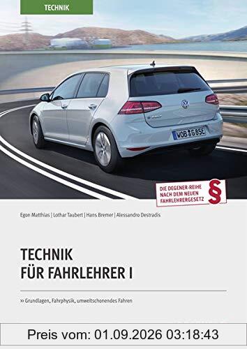 Technik Für Fahrlehrer I: Grundlagen, Fahrphysik, umweltschonendes Fahren